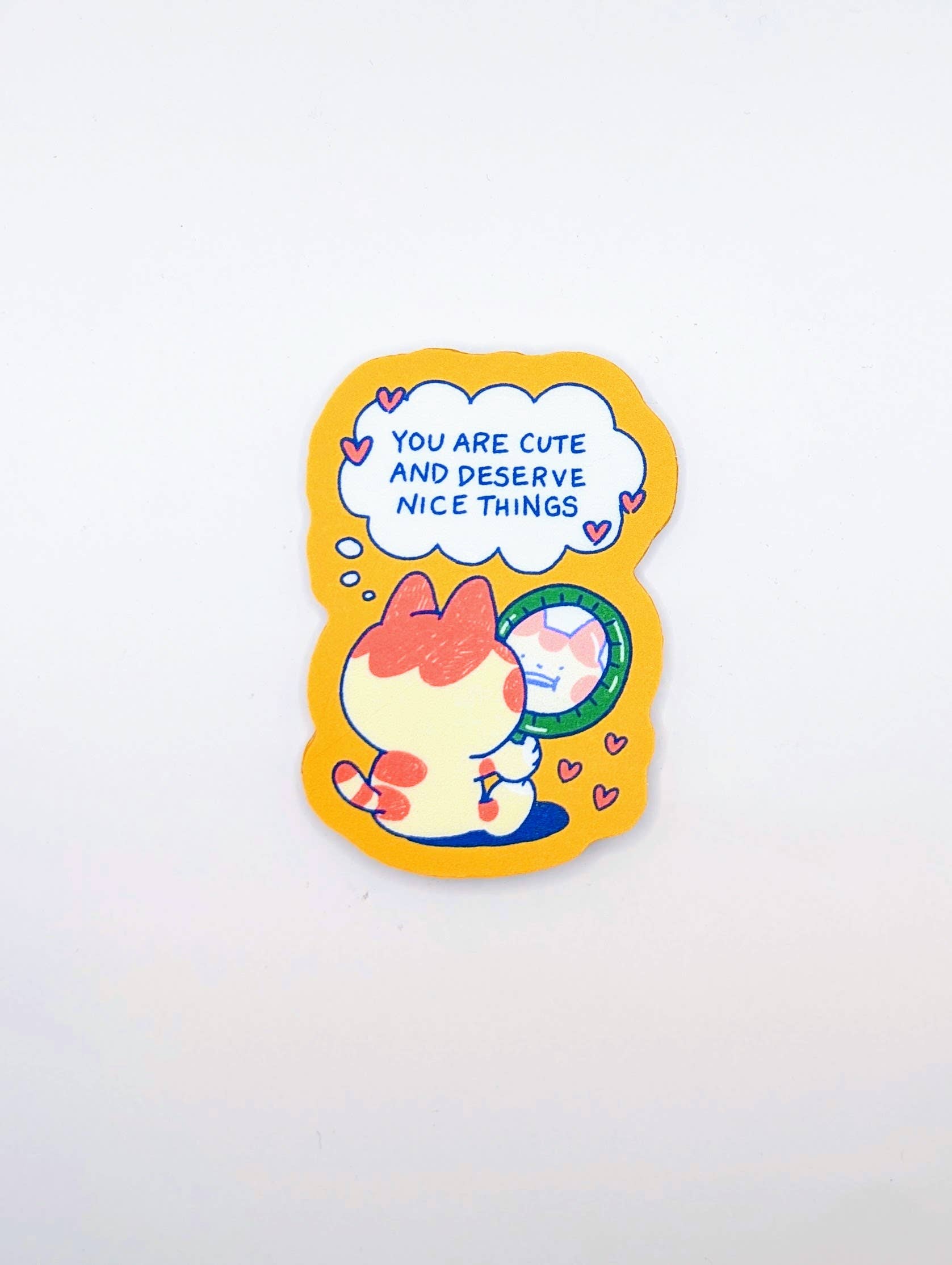 “You Are Cute and Deserve Nice Things” Sticker