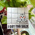 I Got Too Silly Sticker