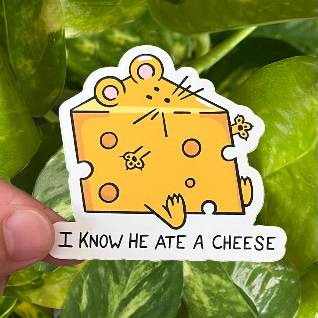 I Know He Ate a Cheese Sticker