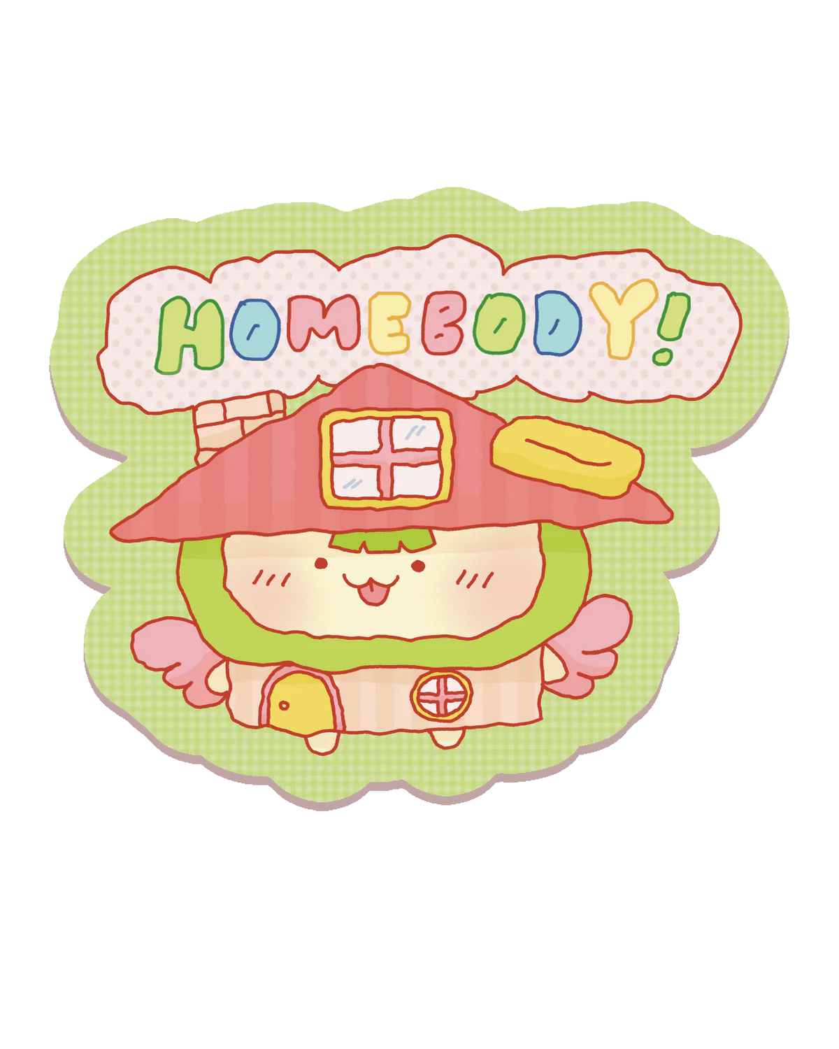 Homebody! Sticker