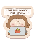 This email did not find me well Sticker