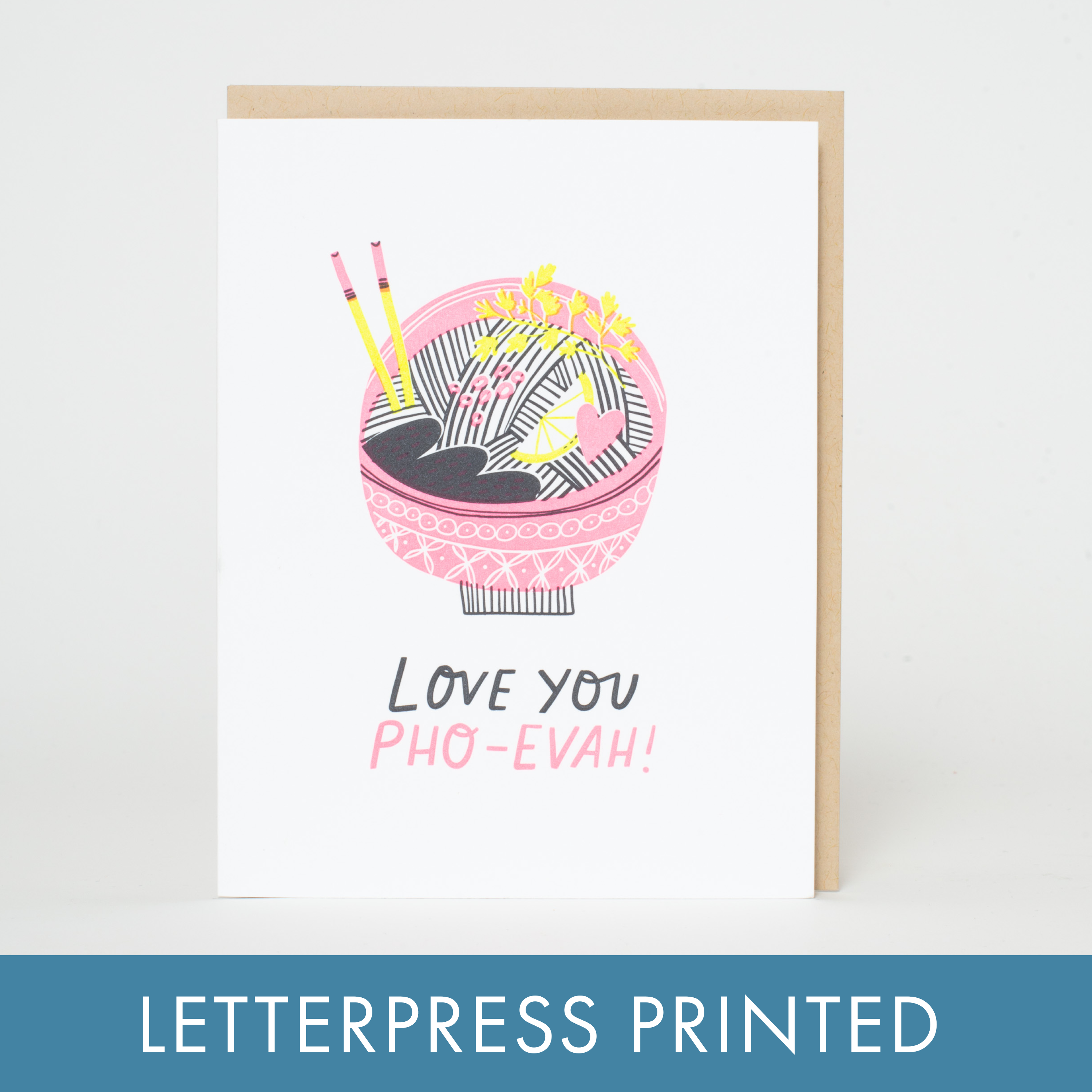 Love You Pho Reals Punny Letterpress Greeting Card by Hello!Lucky